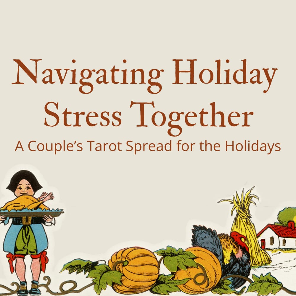 Navigate Holiday Stress Together - A 4-Card Tarot Spread for Couples